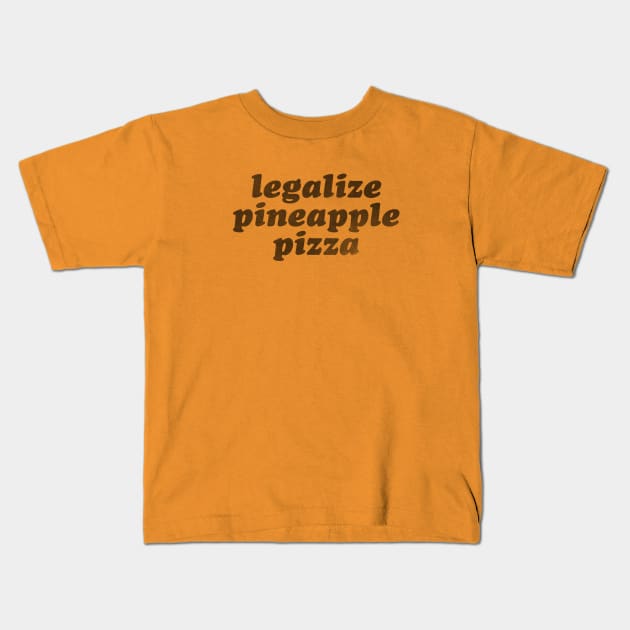 Legalize Pineapple Pizza Kids T-Shirt by daparacami